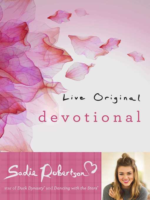 Title details for Live Original Devotional by Sadie Robertson - Wait list